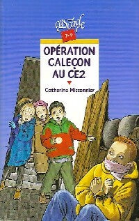 Livrenpoche : Opération caleçon au CE2 - Catherine Missonnier - Livre