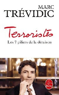 Livrenpoche : Terroristes. Les sept piliers de la déraison - Marc Trédivic - Livre