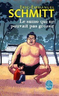 Livrenpoche : Le sumo qui ne pouvait pas grossir - Eric-Emmanuel Schmitt - Livre