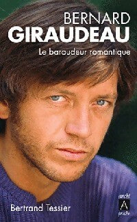 Livrenpoche : Bernard Giraudeau, le baroudeur romantique - Bertrand Tessier - Livre
