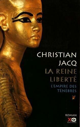 La Reine liberté Tome I : L'empire des ténèbres - Christian Jacq -  Xo GF - Livre