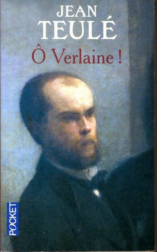 Livrenpoche : O Verlaine ! - Jean Teulé - Livre