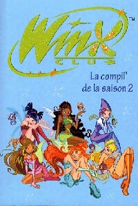 Livrenpoche : Winx club : la compil' de la saison 2 - Inconnu - Livre