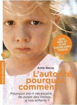 Livrenpoche : L'autorité. Pourquoi, comment ? - Anne Bacus - Livre