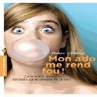 Livrenpoche : Mon ado me rend fou ! - Michael J. Bradley - Livre