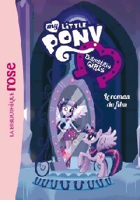 Livrenpoche : My Little Pony. Le roman du film - Collectif - Livre
