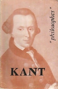 Kant : Sa vie, son oeuvre, sa philosophie - André Cresson - Livre