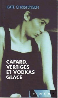 Livrenpoche : Cafard, vertiges et vodkas glace - Kate Christensen - Livre