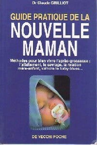 Livrenpoche : Guide pratique de la nouvelle maman - Claude Dr Grilliot - Livre