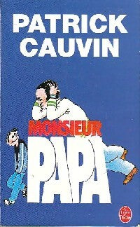 Livrenpoche : Monsieur papa - Patrick Cauvin - Livre