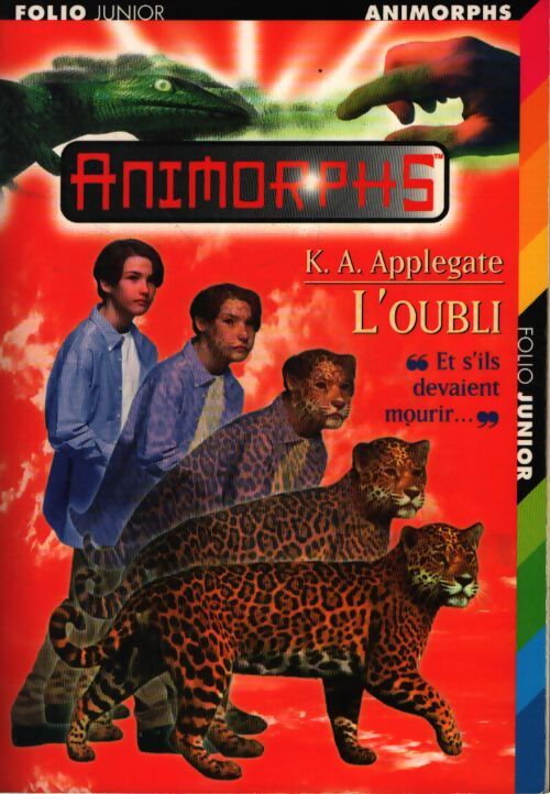 Animorphs Tome XI : L'oubli - Katherine Alice Applegate - Livre