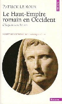Livrenpoche : Le haut-empire romain en Occident. D'Auguste aux Sévères (31 avec JC-235) - Patrick Le Roux - Livre