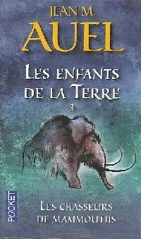 Livrenpoche : Les enfants de la terre Tome III : Les chasseurs de mammouths - Jean M Auel - Livre