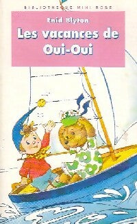 Livrenpoche : Les vacances de Oui-Oui - Enid Blyton - Livre
