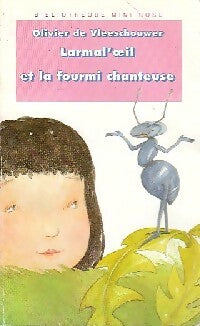 Livrenpoche : Larmal'oeil et la fourmi chanteuse - Olivier De Vleeschouwer - Livre