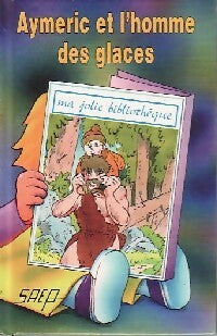 Livrenpoche : Aymeric et l'homme des glaces - Jean-François Radiguet - Livre