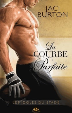 Livrenpoche : Les idoles du stade Tome I : La courbe parfaite - Jaci Burton - Livre