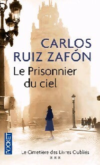 Livrenpoche : Le cimetière des livres oubliés Tome III : Le prisonnier du ciel - Carlos Ruiz Zafon - Livre
