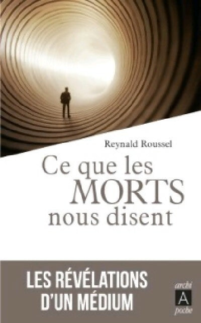 Livrenpoche : Ce que les morts nous disent - Reynald Roussel - Livre
