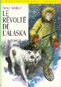 Le révolté de l'Alaska - Walt Morey - Livre