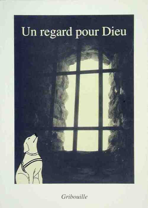 Livrenpoche : Dans la prison, un regard de Dieu - Gribouille - Livre
