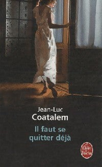Livrenpoche : Il faut se quitter déjà - Jean-Luc Coatalem - Livre