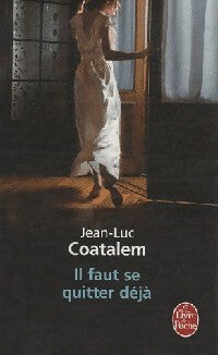 Il faut se quitter déjà - Jean-Luc Coatalem -  Le Livre de Poche - Livre