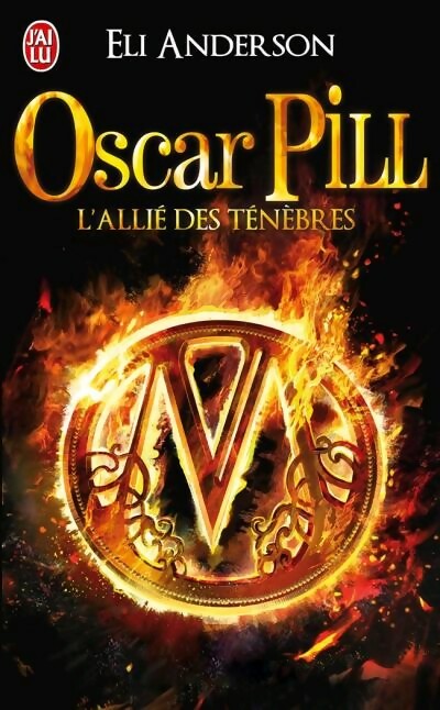 Livrenpoche : Oscar Pill Tome IV : L'allié des ténèbres - Eli Anderson - Livre