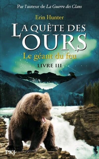 La quête des ours Livre III : Le géant du feu - Erin Hunter - Livre