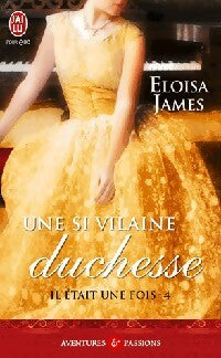 Livrenpoche : Il était une fois Tome IV : Une si vilaine duchesse - Eloisa James - Livre