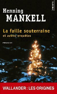 Livrenpoche : La faille souterraine et autres enquêtes - Henning Mankell - Livre