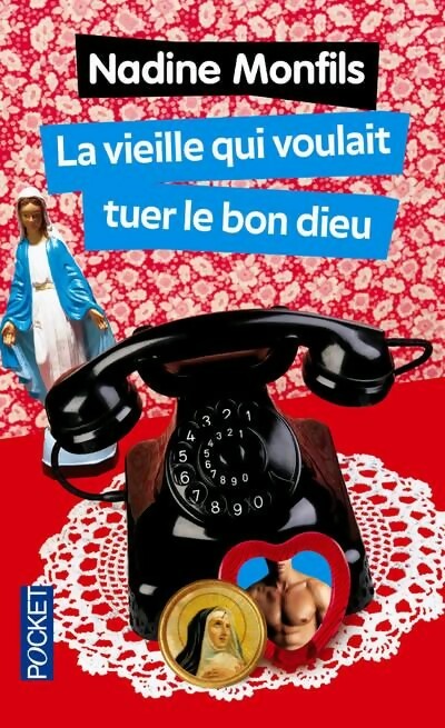 Livrenpoche : La vieille qui voulait tuer le bon dieu - Nadine Monfils - Livre