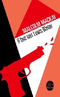 Livrenpoche : Il faut tuer Lewis Winter - Malcolm Mackay - Livre
