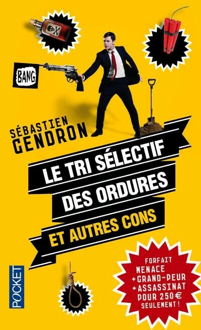 Livrenpoche : Le tri sélectif des ordures et autres cons - Sébastien Gendron - Livre