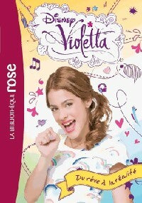 Violetta Tome IV : Du rêve à la réalité  - Collectif -  Bibliothèque rose (série actuelle) - Livre