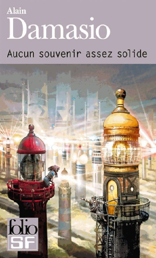 Aucun souvenir assez solide - Alain Damasio - Livre