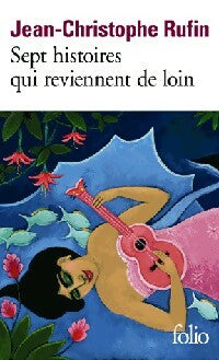 Livrenpoche : Sept histoires qui reviennent de loin - Jean-Christophe Rufin - Livre
