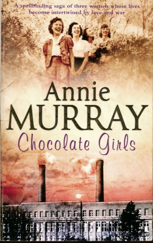Livrenpoche : Chocolate girls - Annie Murray - Livre