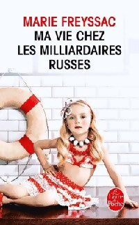 Ma vie chez les milliardaires russes - Marie Freyssac - Livre