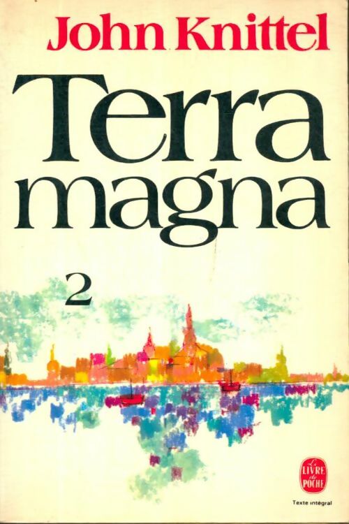 Livrenpoche : Terra magna Tome II : L'orphelin - John Knittel - Livre
