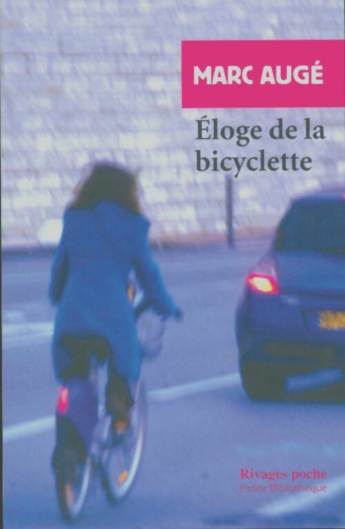 Livrenpoche : Eloge de la bicyclette - Marc Augé - Livre