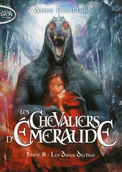Livrenpoche : Les chevaliers d'Emeraude Tome VIII : Les dieux déchus - Anne Robillard - Livre