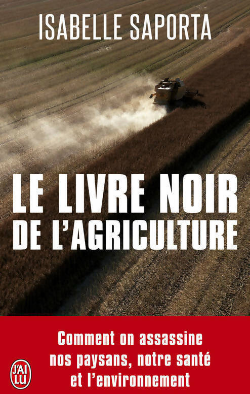 Le livre noir de l'agriculture - Isabelle Saporta -  J'ai Lu - Livre