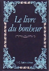 Le livre du bonheur - Collectif - Livre