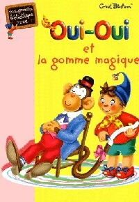 Livrenpoche : Oui-Oui et la gomme magique - Enid Blyton - Livre