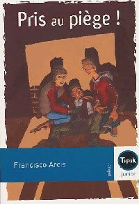 Livrenpoche : Pris au piège ! - Francisco Arcis - Livre