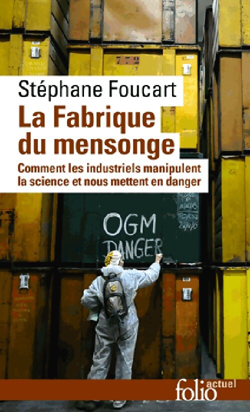 La fabrique du mensonge - Stéphane Foucart - Livre