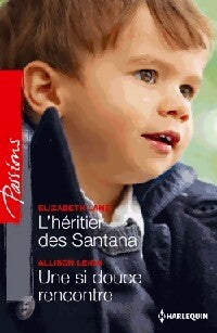 Livrenpoche : L'héritier des Santara / Une si douce rencontre - Elizabeth Lane, Allison Leigh - Livre