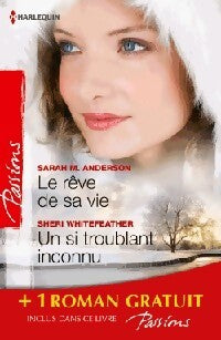 Livrenpoche : Le rêve de sa vie / Un si troublant inconnu / Deux jours pour s'aimer - Kate Little, Sheri Whitefeather, Sarah M. Anderson - Livre