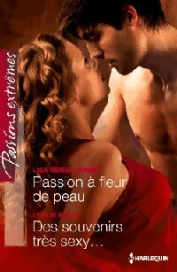 Passion à fleur de peau / Des souvenirs très sexy... - Leslie Kelly, Lisa Renée Jones - Livre